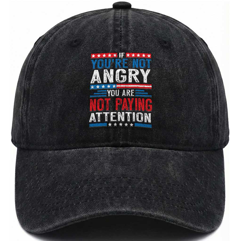 If You Are Not Angry You Are Not Paying Attention Washed Cotton Baseball Cap Vintage Stars And Stripes TS11 Print Your Wear