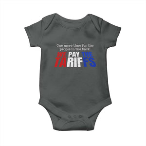 One More Time For The People In The Back We Pay The Tariffs Baby Onesie TS11 Dark Heather Print Your Wear