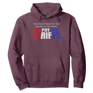 One More Time For The People In The Back We Pay The Tariffs Hoodie TS11 Maroon Print Your Wear
