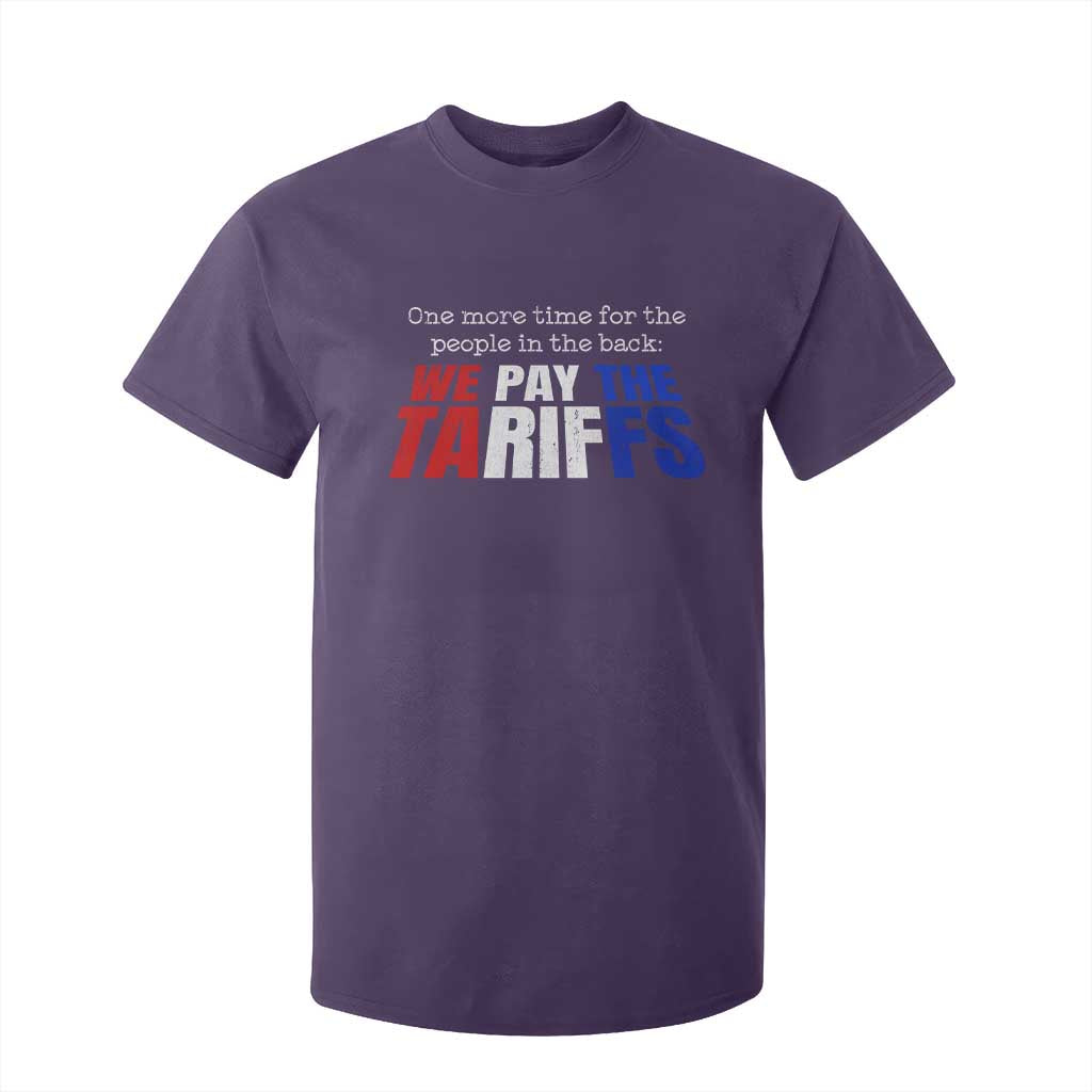 One More Time For The People In The Back We Pay The Tariffs T Shirt For Kid TS11 Purple Print Your Wear