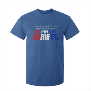 One More Time For The People In The Back We Pay The Tariffs T Shirt For Kid TS11 Royal Blue Print Your Wear