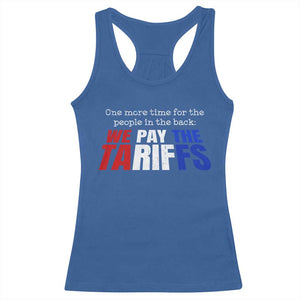 One More Time For The People In The Back We Pay The Tariffs Racerback Tank Top TS11 Royal Blue Print Your Wear