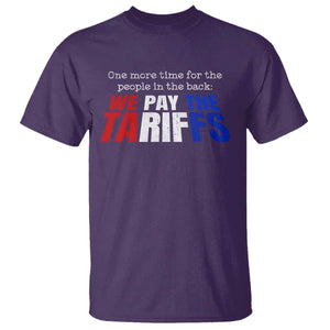 One More Time For The People In The Back We Pay The Tariffs T Shirt TS11 Purple Print Your Wear