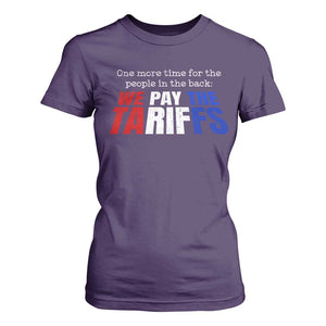 One More Time For The People In The Back We Pay The Tariffs T Shirt For Women TS11 Purple Print Your Wear