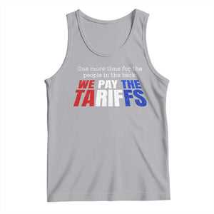 One More Time For The People In The Back We Pay The Tariffs Tank Top TS11 Athletic Heather Print Your Wear