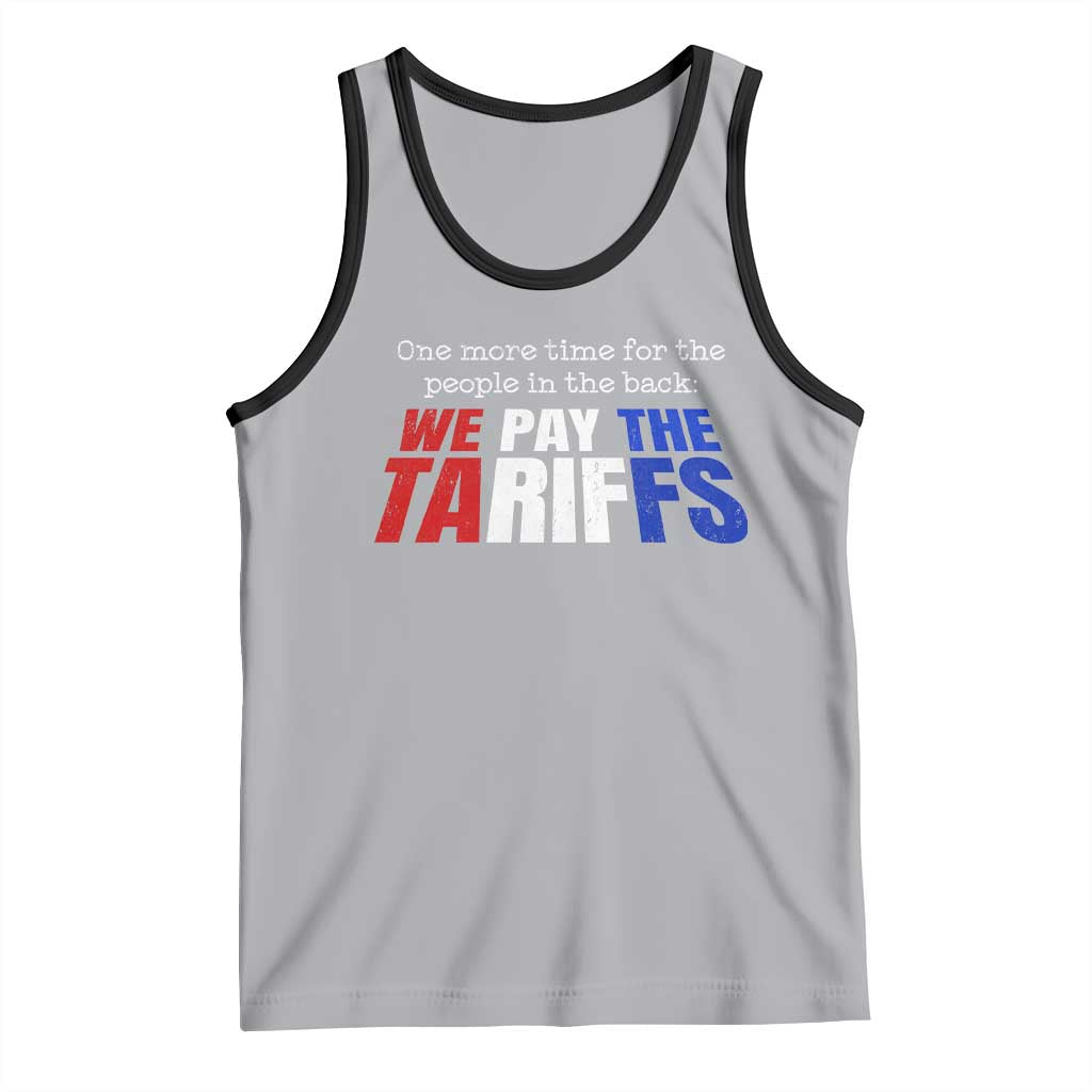 One More Time For The People In The Back We Pay The Tariffs Tank Top TS11 Athletic Heather Black Print Your Wear