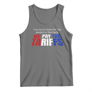 One More Time For The People In The Back We Pay The Tariffs Tank Top TS11 Black Heather Print Your Wear
