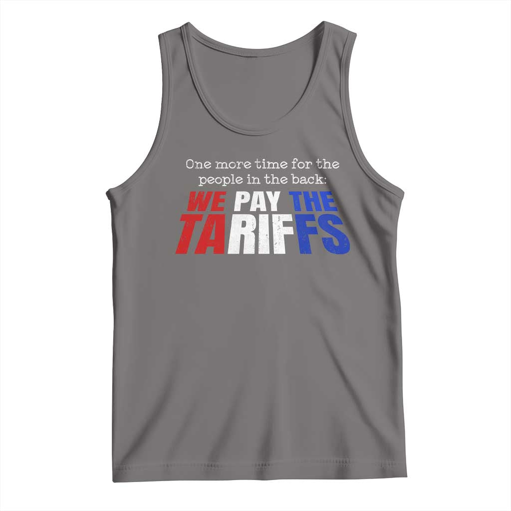 One More Time For The People In The Back We Pay The Tariffs Tank Top TS11 Deep Heather Print Your Wear