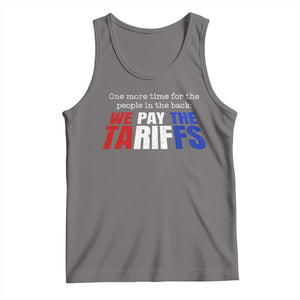 One More Time For The People In The Back We Pay The Tariffs Tank Top TS11 Deep Heather Print Your Wear