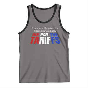 One More Time For The People In The Back We Pay The Tariffs Tank Top TS11 Deep Heather Black Print Your Wear