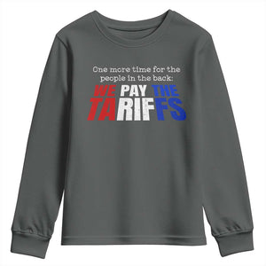 One More Time For The People In The Back We Pay The Tariffs Youth Sweatshirt TS11 Dark Heather Print Your Wear