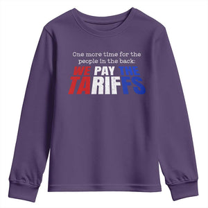 One More Time For The People In The Back We Pay The Tariffs Youth Sweatshirt TS11 Purple Print Your Wear