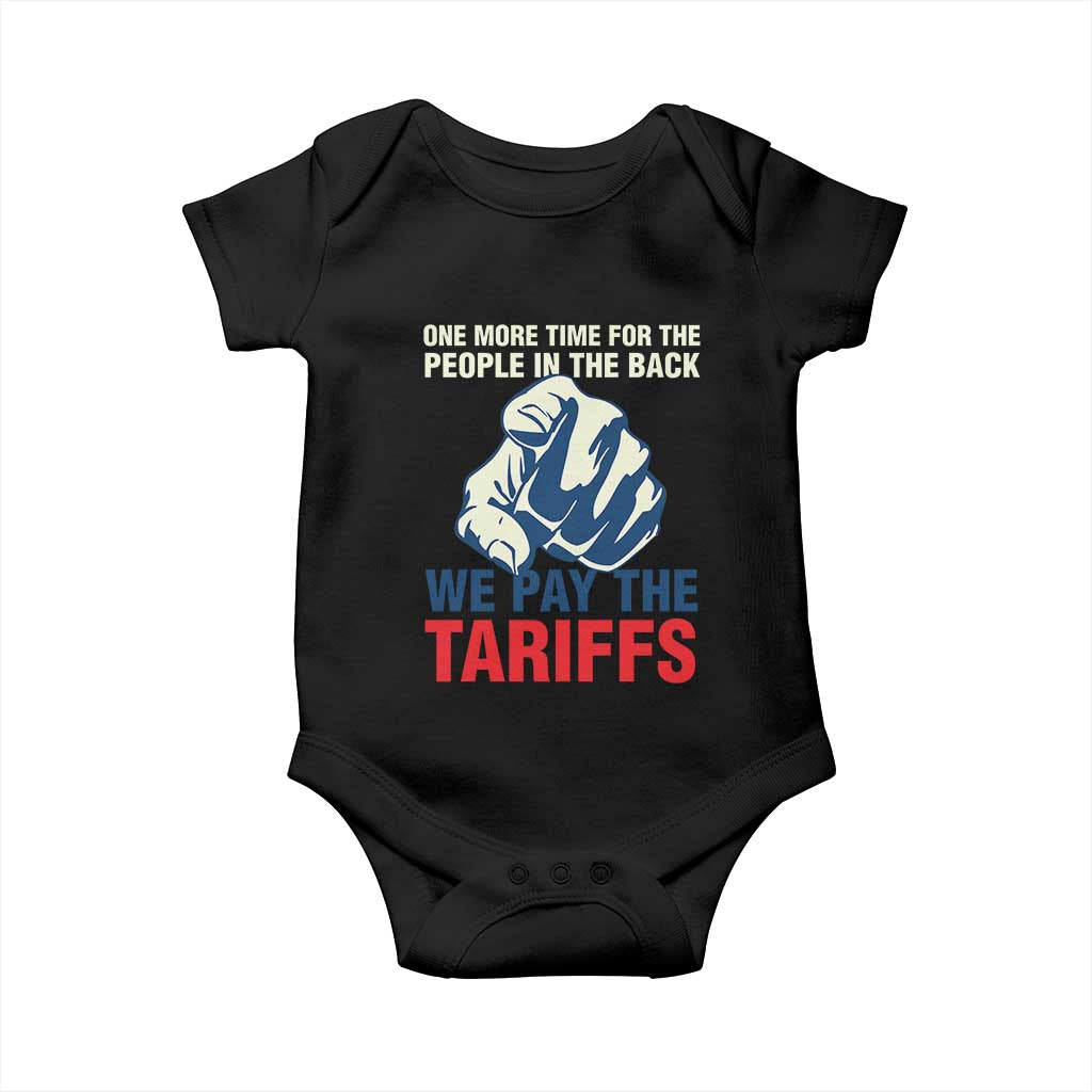 One More Time For The People In The Back We Pay The Tariffs Baby Onesie Pointing Hand TS11 Black Print Your Wear