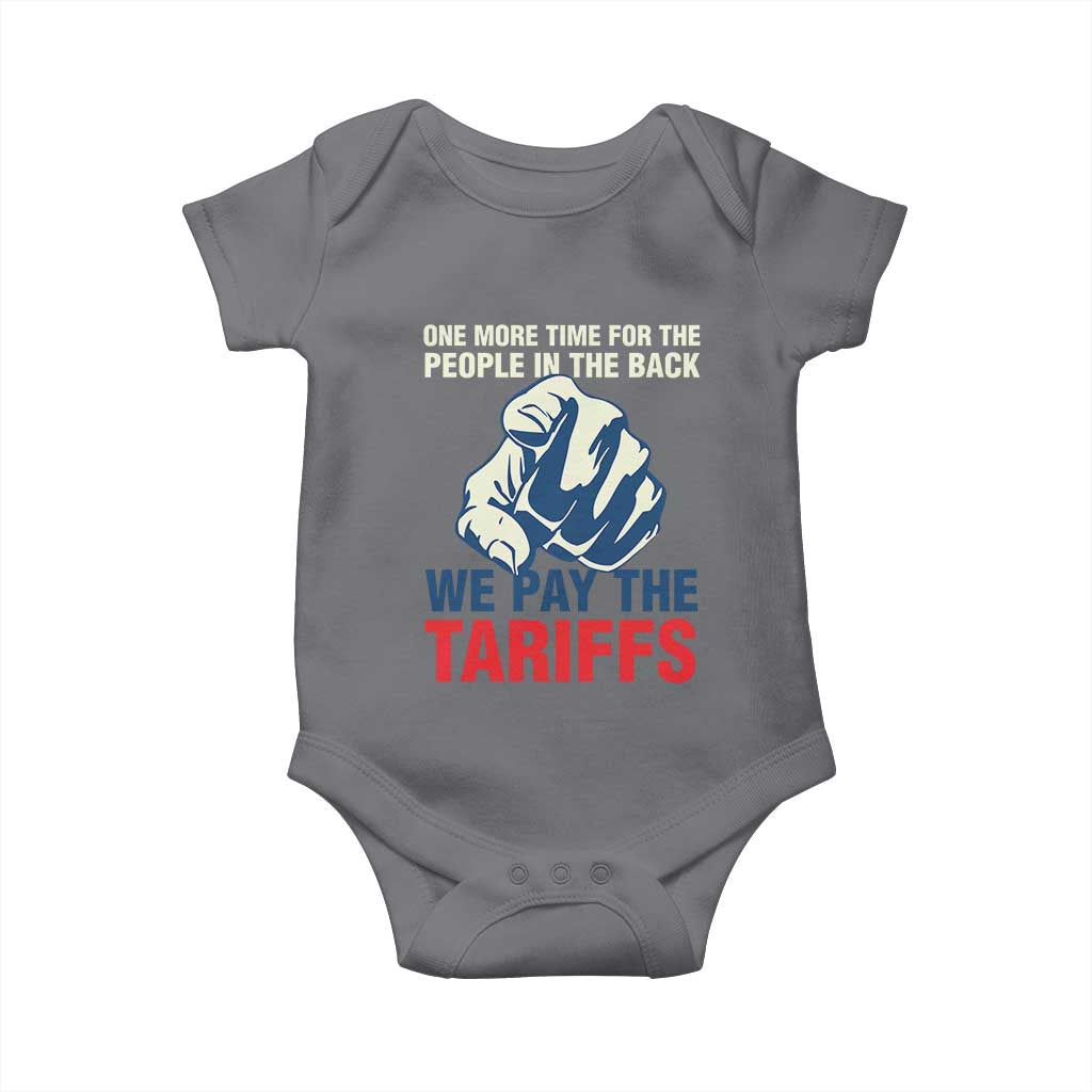 One More Time For The People In The Back We Pay The Tariffs Baby Onesie Pointing Hand TS11 Charcoal Print Your Wear