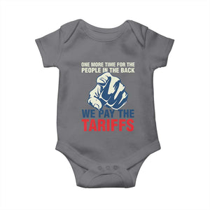 One More Time For The People In The Back We Pay The Tariffs Baby Onesie Pointing Hand TS11 Charcoal Print Your Wear