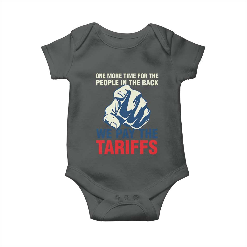 One More Time For The People In The Back We Pay The Tariffs Baby Onesie Pointing Hand TS11 Dark Heather Print Your Wear