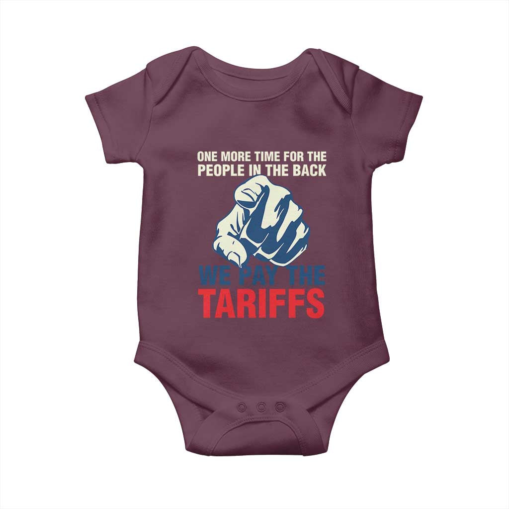 One More Time For The People In The Back We Pay The Tariffs Baby Onesie Pointing Hand TS11 Maroon Print Your Wear