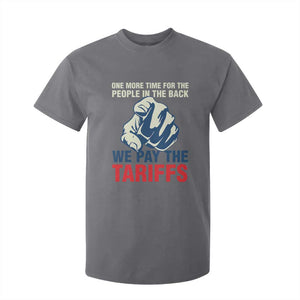 One More Time For The People In The Back We Pay The Tariffs T Shirt For Kid Pointing Hand TS11 Charcoal Print Your Wear