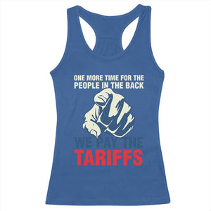 One More Time For The People In The Back We Pay The Tariffs Racerback Tank Top Pointing Hand TS11 Royal Blue Print Your Wear