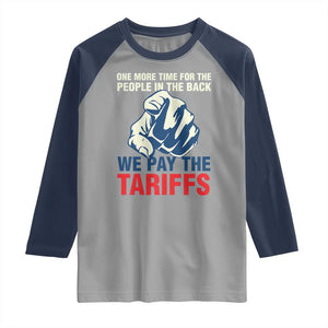 One More Time For The People In The Back We Pay The Tariffs Raglan Shirt Pointing Hand TS11 Sport Gray Navy Print Your Wear