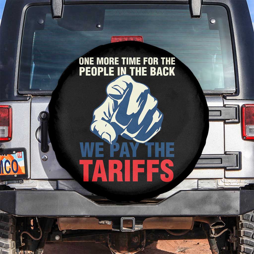 One More Time For The People In The Back We Pay The Tariffs Spare Tire Cover Pointing Hand TS11 No hole Black Print Your Wear