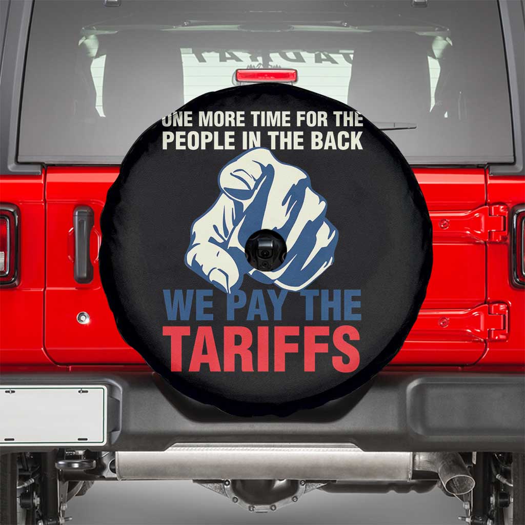 One More Time For The People In The Back We Pay The Tariffs Spare Tire Cover Pointing Hand TS11 Black Print Your Wear