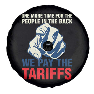One More Time For The People In The Back We Pay The Tariffs Spare Tire Cover Pointing Hand TS11 Print Your Wear