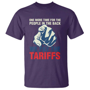 One More Time For The People In The Back We Pay The Tariffs T Shirt Pointing Hand TS11 Purple Print Your Wear