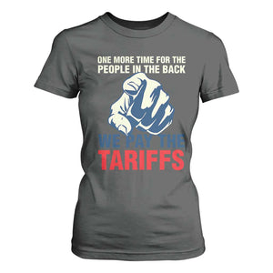 One More Time For The People In The Back We Pay The Tariffs T Shirt For Women Pointing Hand TS11 Dark Heather Print Your Wear