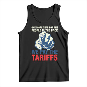 One More Time For The People In The Back We Pay The Tariffs Tank Top Pointing Hand TS11 Black Print Your Wear