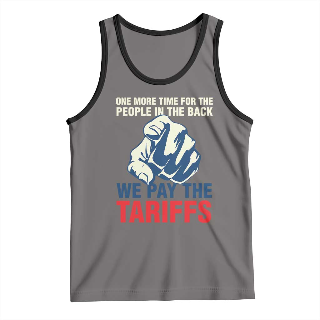 One More Time For The People In The Back We Pay The Tariffs Tank Top Pointing Hand TS11 Deep Heather Black Print Your Wear