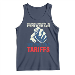 One More Time For The People In The Back We Pay The Tariffs Tank Top Pointing Hand TS11 Navy Print Your Wear