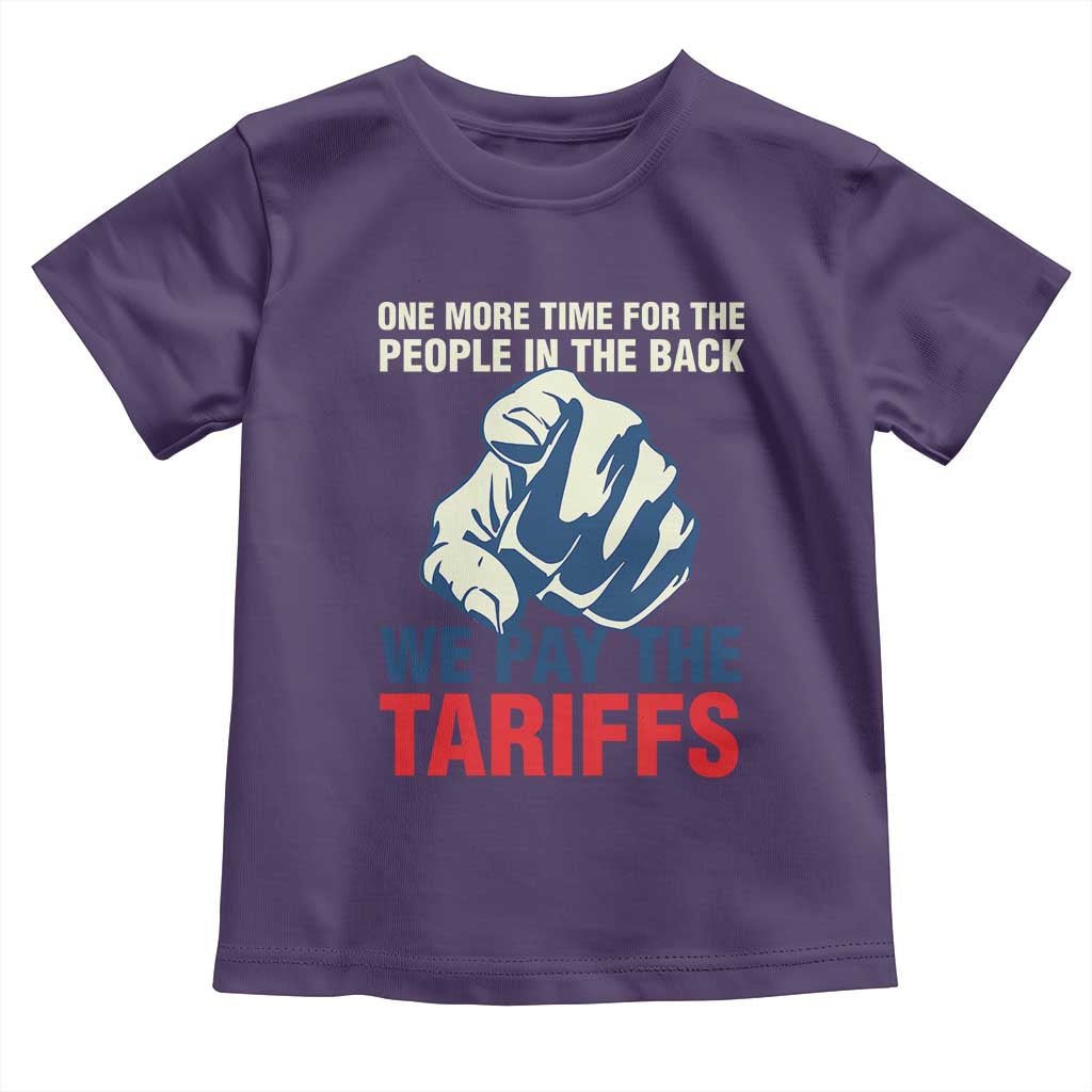 One More Time For The People In The Back We Pay The Tariffs Toddler T Shirt Pointing Hand TS11 Purple Print Your Wear