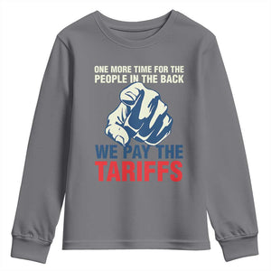 One More Time For The People In The Back We Pay The Tariffs Youth Sweatshirt Pointing Hand TS11 Charcoal Print Your Wear
