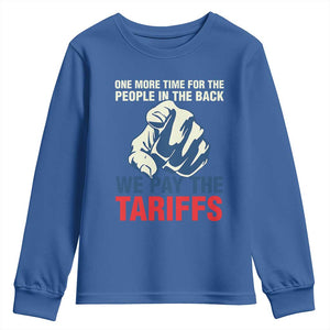 One More Time For The People In The Back We Pay The Tariffs Youth Sweatshirt Pointing Hand TS11 Royal Blue Print Your Wear