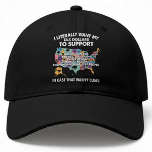 I Literally Want My Tax Dollars To Support National Parks Baseball Cap In Case That Wasn't Clear Vintage American Map TS11 Print Your Wear