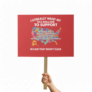 I Literally Want My Tax Dollars To Support National Parks Protest Sign In Case That Wasn't Clear Vintage American Map TS11 Horizontal 18" × 24" Red Print Your Wear