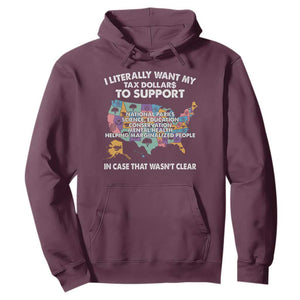 I Literally Want My Tax Dollars To Support National Parks Hoodie In Case That Wasn't Clear Vintage American Map TS11 Maroon Print Your Wear