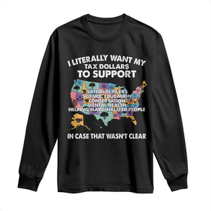 I Literally Want My Tax Dollars To Support National Parks Long Sleeve Shirt In Case That Wasn't Clear Vintage American Map TS11 Black Print Your Wear