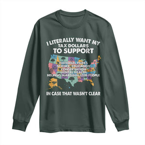 I Literally Want My Tax Dollars To Support National Parks Long Sleeve Shirt In Case That Wasn't Clear Vintage American Map TS11 Dark Forest Green Print Your Wear