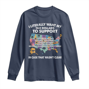 I Literally Want My Tax Dollars To Support National Parks Long Sleeve Shirt In Case That Wasn't Clear Vintage American Map TS11 Navy Print Your Wear
