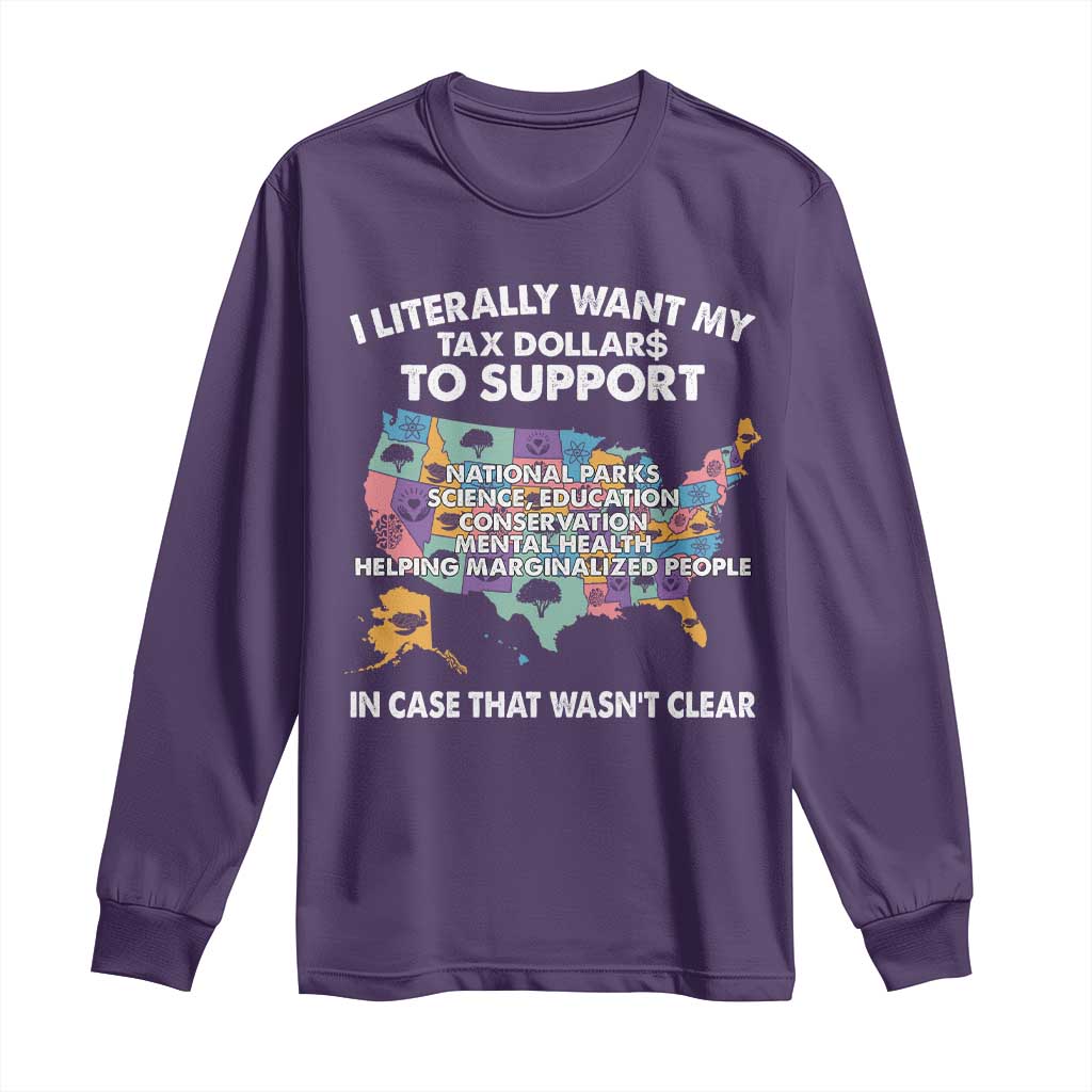 I Literally Want My Tax Dollars To Support National Parks Long Sleeve Shirt In Case That Wasn't Clear Vintage American Map TS11 Purple Print Your Wear