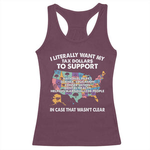 I Literally Want My Tax Dollars To Support National Parks Racerback Tank Top In Case That Wasn't Clear Vintage American Map TS11 Maroon Print Your Wear