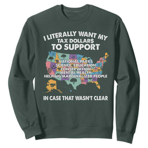 I Literally Want My Tax Dollars To Support National Parks Sweatshirt In Case That Wasn't Clear Vintage American Map TS11 Dark Forest Green Print Your Wear