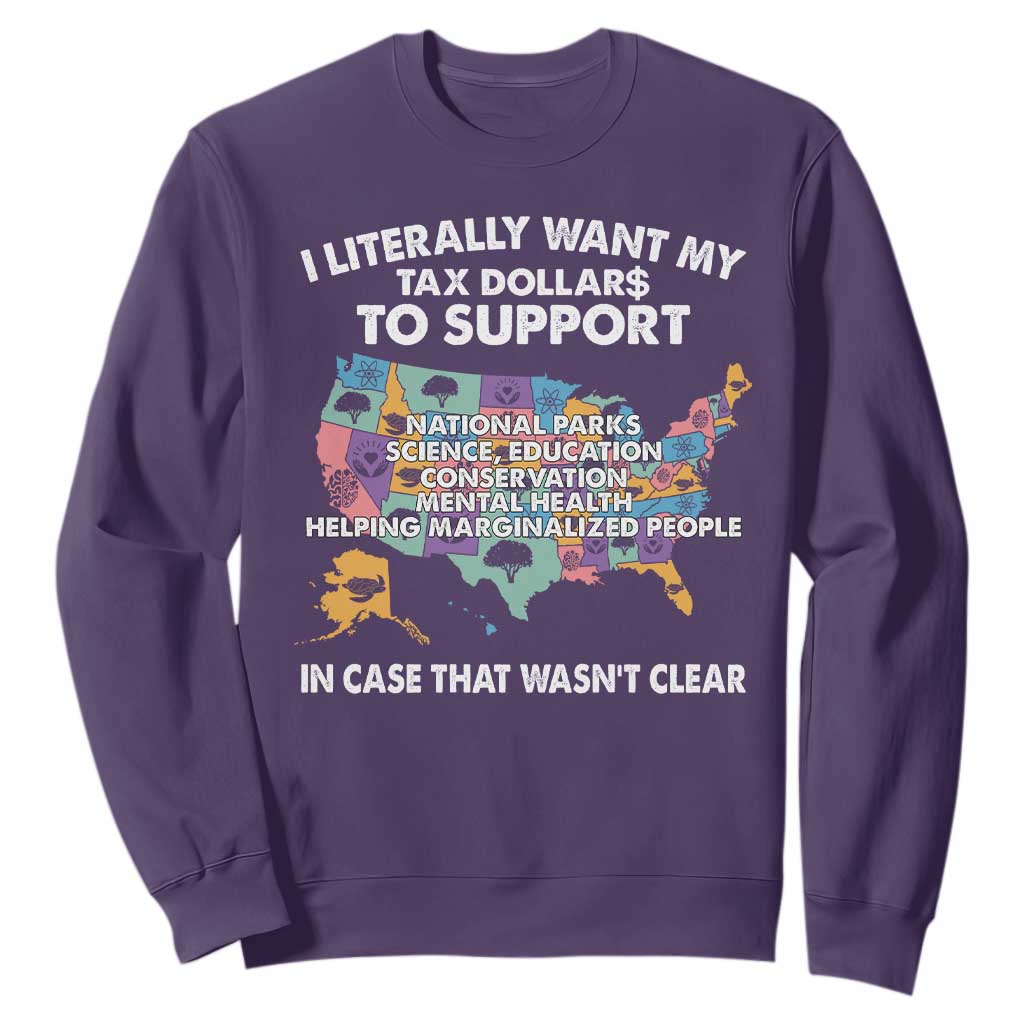 I Literally Want My Tax Dollars To Support National Parks Sweatshirt In Case That Wasn't Clear Vintage American Map TS11 Purple Print Your Wear