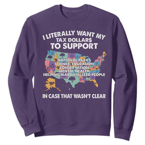 I Literally Want My Tax Dollars To Support National Parks Sweatshirt In Case That Wasn't Clear Vintage American Map TS11 Purple Print Your Wear