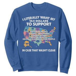 I Literally Want My Tax Dollars To Support National Parks Sweatshirt In Case That Wasn't Clear Vintage American Map TS11 Royal Blue Print Your Wear