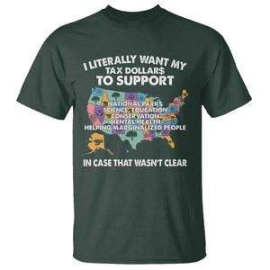 I Literally Want My Tax Dollars To Support National Parks T Shirt In Case That Wasn't Clear Vintage American Map TS11 Dark Forest Green Print Your Wear