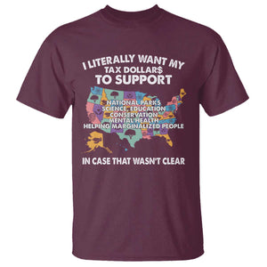 I Literally Want My Tax Dollars To Support National Parks T Shirt In Case That Wasn't Clear Vintage American Map TS11 Maroon Print Your Wear