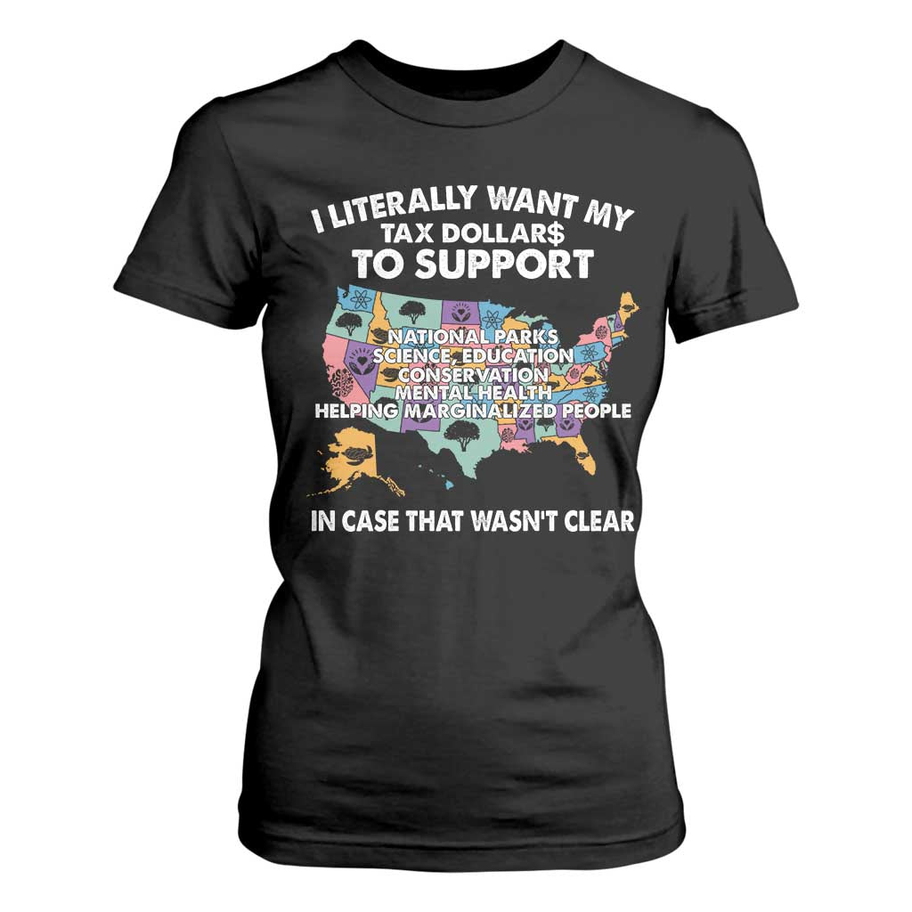 I Literally Want My Tax Dollars To Support National Parks T Shirt For Women In Case That Wasn't Clear Vintage American Map TS11 Black Print Your Wear